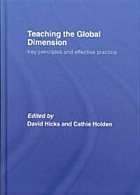 Teaching the Global Dimension : Key Principles and Effective Practice (Hardcover)