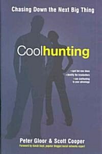 Coolhunting: Chasing Down the Next Big Thing (Hardcover)
