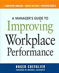 A Managers Guide to Improving Workplace Performance (Paperback)