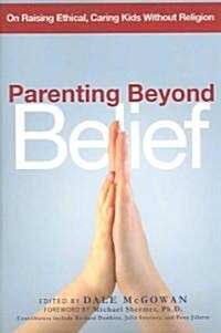[중고] Parenting Beyond Belief: On Raising Ethical, Caring Kids Without Religion (Paperback)