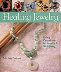Healing Jewelry: Using Gemstones for Health & Well-Being (Paperback)