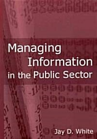 Managing Information in the Public Sector (Hardcover)