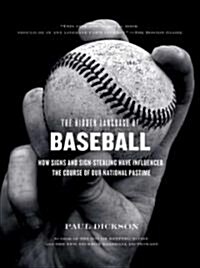 The Hidden Language of Baseball (Hardcover)