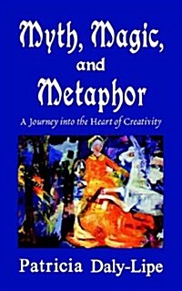 Myth, Magic and Metaphor (Paperback, 3rd)