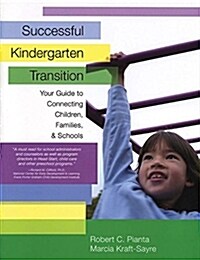 Successful Kindergarten Transition: Your Guide to Connecting Children, Families, and Schools (Paperback, Care about Them)