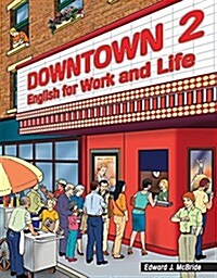 Downtown 2: English for Work and Life (Paperback)