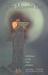 The Moonlit Path: Reflections on the Dark Feminine (Paperback)