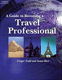 A Guide to Becoming a Travel Professional (Hardcover)