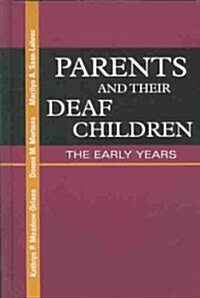 Parents and Their Deaf Children: The Early Years (Hardcover)