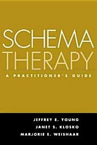 Schema Therapy: A Practitioners Guide (Hardcover, New)