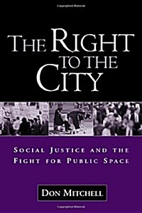 The Right to the City: Social Justice and the Fight for Public Space (Paperback)