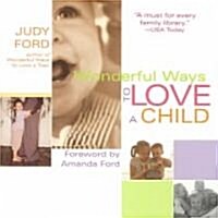 Wonderful Ways to Love a Child (Paperback)