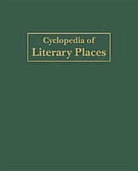 Cyclopedia of Literary Places-3 Vol Set (Hardcover)