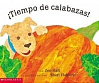 Tiempo de Calabazas = Its Pumpkin Time (Paperback)