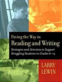 Paving the Way in Reading and Writing: Strategies and Activities to Support Struggling Students in Grades 6-12 (Paperback)