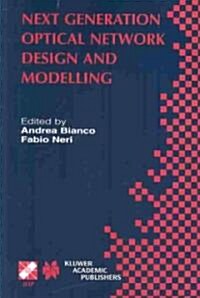 Next Generation Optical Network Design and Modelling: Ifip Tc6 / Wg6.10 Sixth Working Conference on Optical Network Design and Modelling (Ondm 2002) F (Hardcover, 2003)