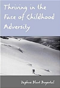 Thriving in the Face of Childhood Adversity (Hardcover)