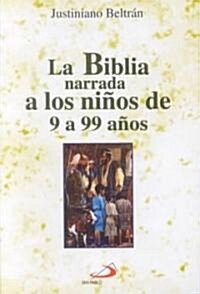 LA Biblia Narrada a Los Ninos De 9 A 99 Anos (Paperback)