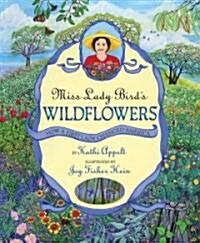 Miss Lady Birds Wildflowers: How a First Lady Changed America (Hardcover)