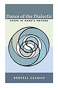 Dance of the Dialectic: Steps in Marxs Method (Paperback)