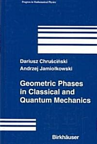 Geometric Phases in Classical and Quantum Mechanics (Hardcover)