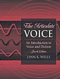 The Articulate Voice: An Introduction to Voice and Diction (Paperback, 4, Revised)