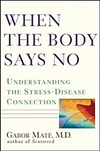 When the Body Says No (Hardcover)