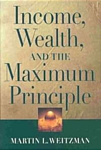 Income, Wealth, and the Maximum Principle (Hardcover)