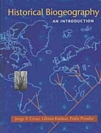 Historical Biogeography: An Introduction (Hardcover)