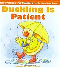 Duckling Is Patient (Hardcover)