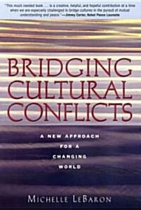 Bridging Cultural Conflicts: A New Approach for a Changing World (Hardcover)