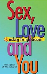 Sex, Love, and You: Making the Right Decision (Paperback)