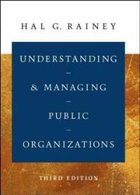 Understanding and managing public organizations 3rd ed
