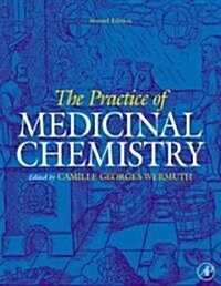 The Practice of Medicinal Chemistry (Hardcover, 2nd)