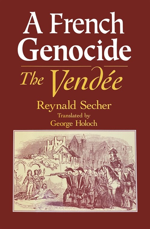 A French Genocide: The Vendee (Hardcover)