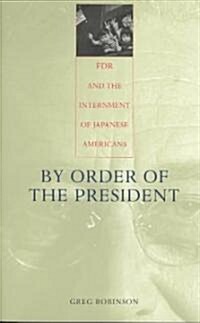 By Order of the President: FDR and the Internment of Japanese Americans (Paperback, Revised)