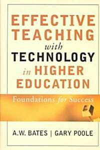 Effective Teaching with Technology in Higher Education: Foundations for Success (Hardcover)