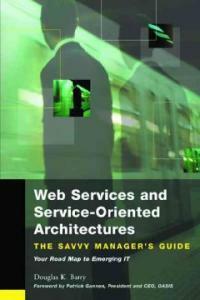 Web services and service-oriented architectures : the savvy manager's guide