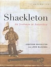 Shackleton: Irishman in Antarctica (Hardcover)