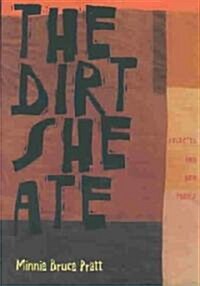 The Dirt She Ate: Selected and New Poems (Paperback)