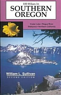 100 Hikes in Southern Oregon (Paperback, 2ND)