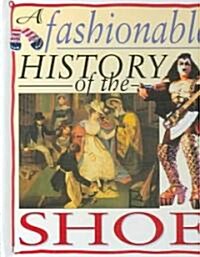 A Fashionable History of the Shoe (Library)