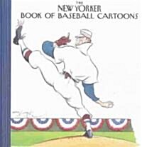 The New Yorker Book of Baseball Cartoons (Hardcover, 1st)