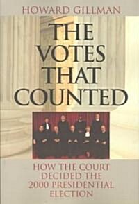 The Votes That Counted: How the Court Decided the 2000 Presidential Election (Paperback)