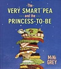 The Very Smart Pea and the Princess-To-Be (Hardcover)