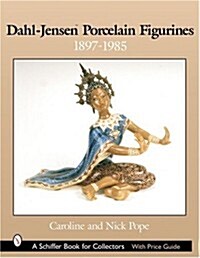 Dahl-Jensen(tm) Porcelain Figurines: 1897-1985 (Hardcover)