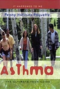 Asthma: The Ultimate Teen Guide (Hardcover)