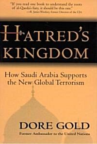 Hatreds Kingdom: How Saudi Arabia Supports New Global Terrorism (Hardcover)