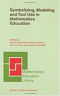 Symbolizing, Modeling and Tool Use in Mathematics Education (Hardcover, 2003)