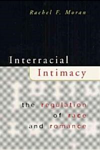 Interracial Intimacy: The Regulation of Race and Romance (Paperback, 2)